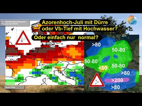 Read more about the article Einschätzung: Azorenhoch-Juli mit Dürre, Vb-Tief mit Hochwasser oder schnöde Normalität?
